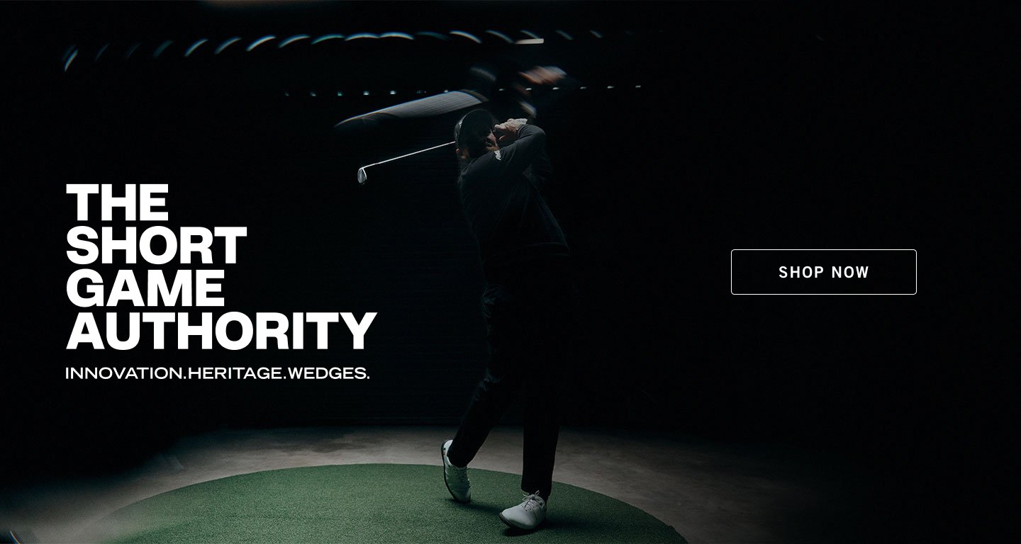 RTZ THE SHORT GAME AUTHORITY INNOVATION. HERITAGE. WEDGES. SHOP NOW