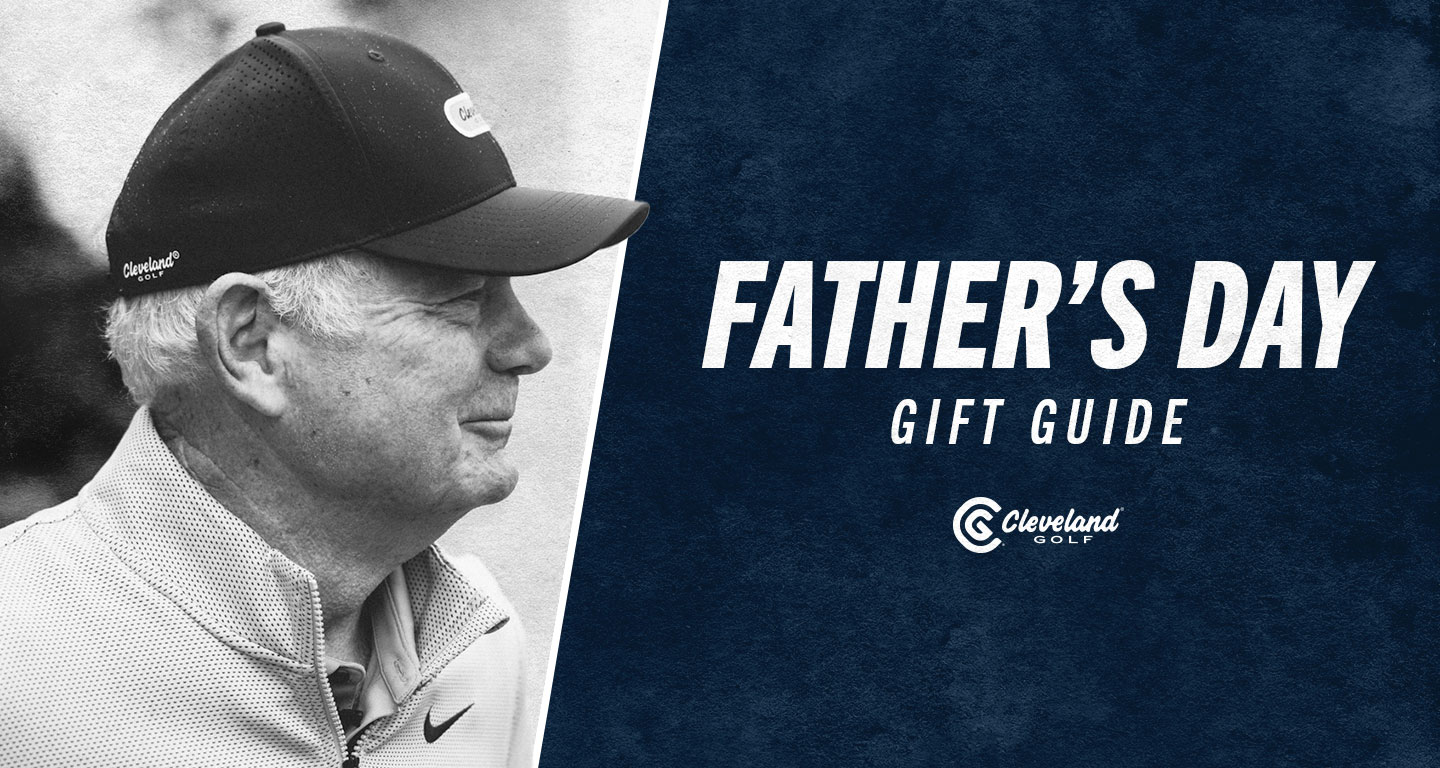 Cleveland Golf Father's Day Gift Guide
