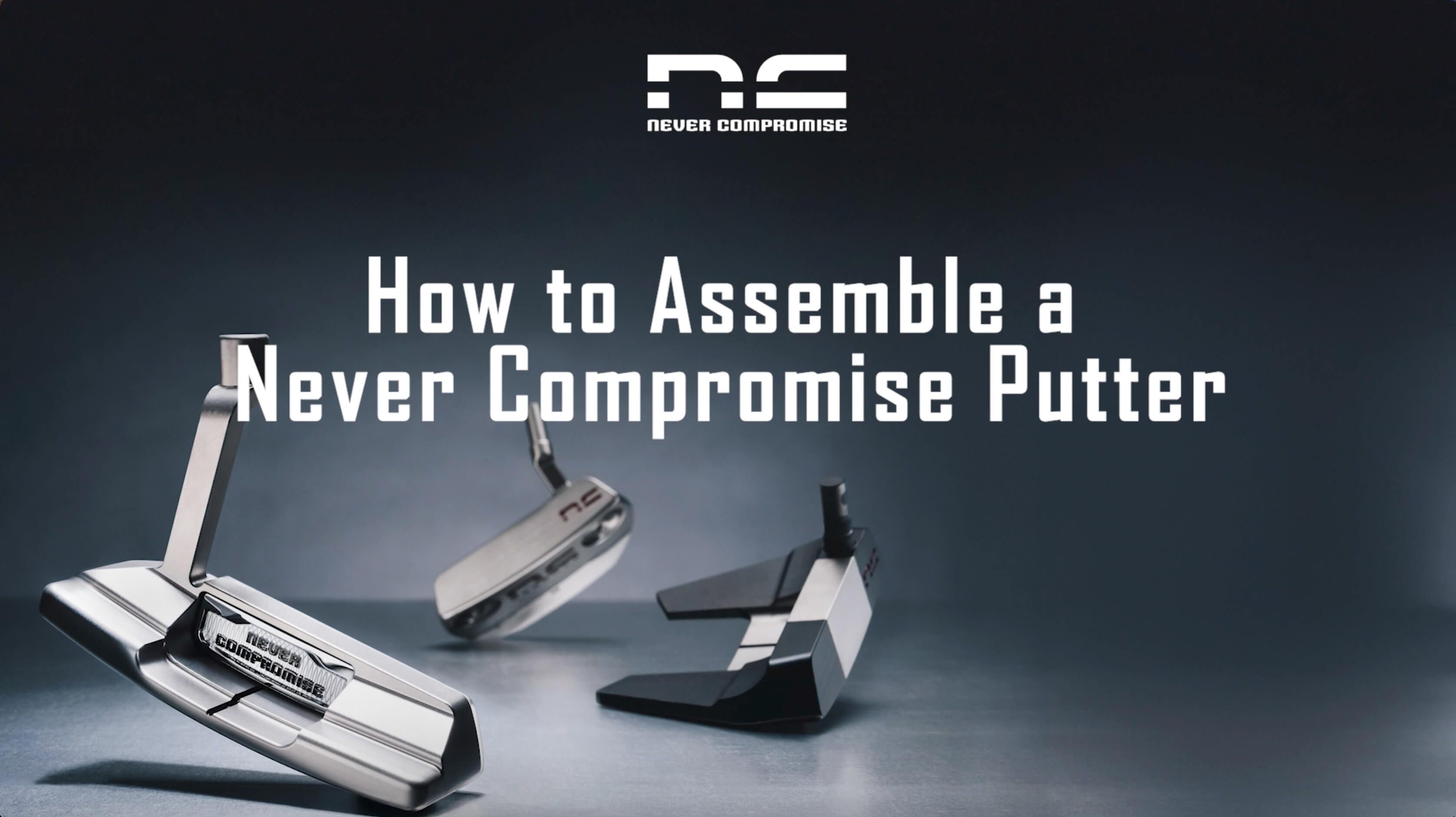 How to Assemble A Never Compromise Putter